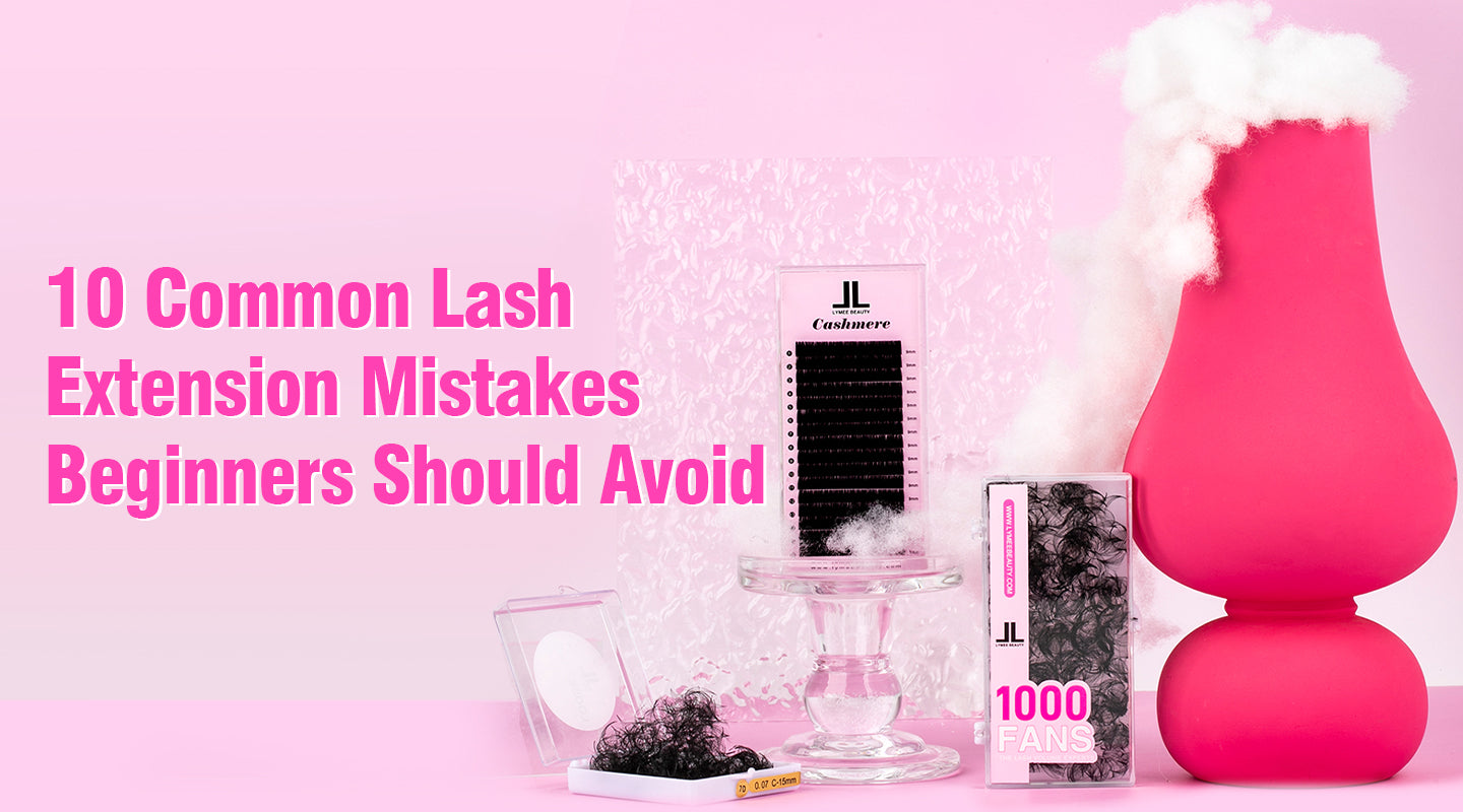 10 Common Lash Extension Mistakes Beginners Should Avoid – LymeeBeauty