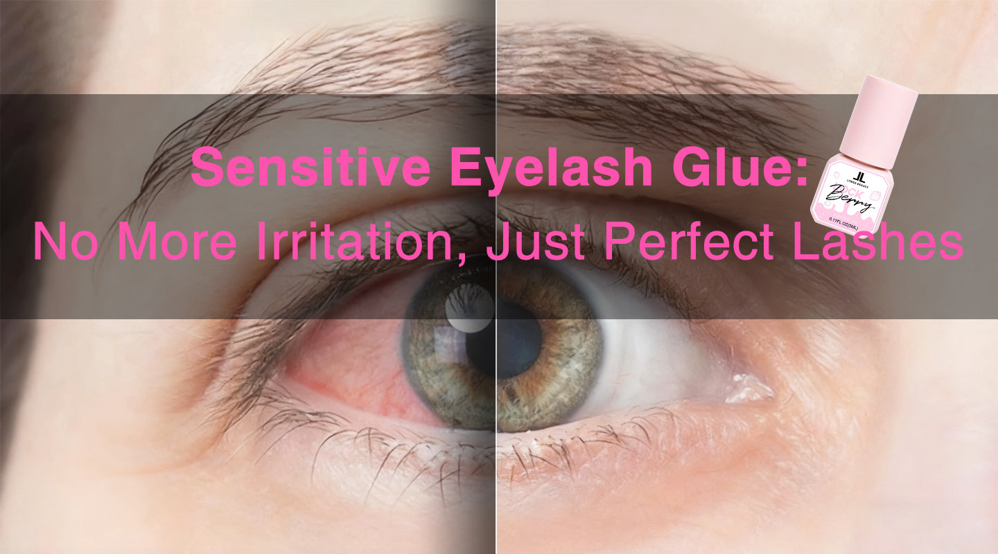 Sensitive Eyelash Glue:  No More Irritation, Just Perfect Lashes