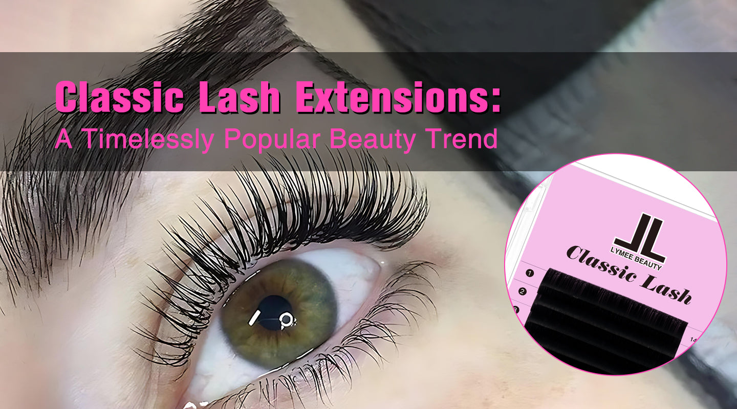 Classic Lash Extensions:  A Timelessly Popular Beauty Trend
