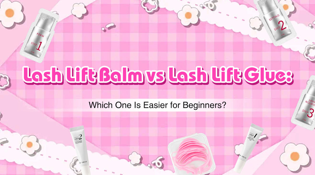 Lash Lift Balm vs Lash Lift Glue: Which One Is Easier for Beginners? - Lymeebeauty