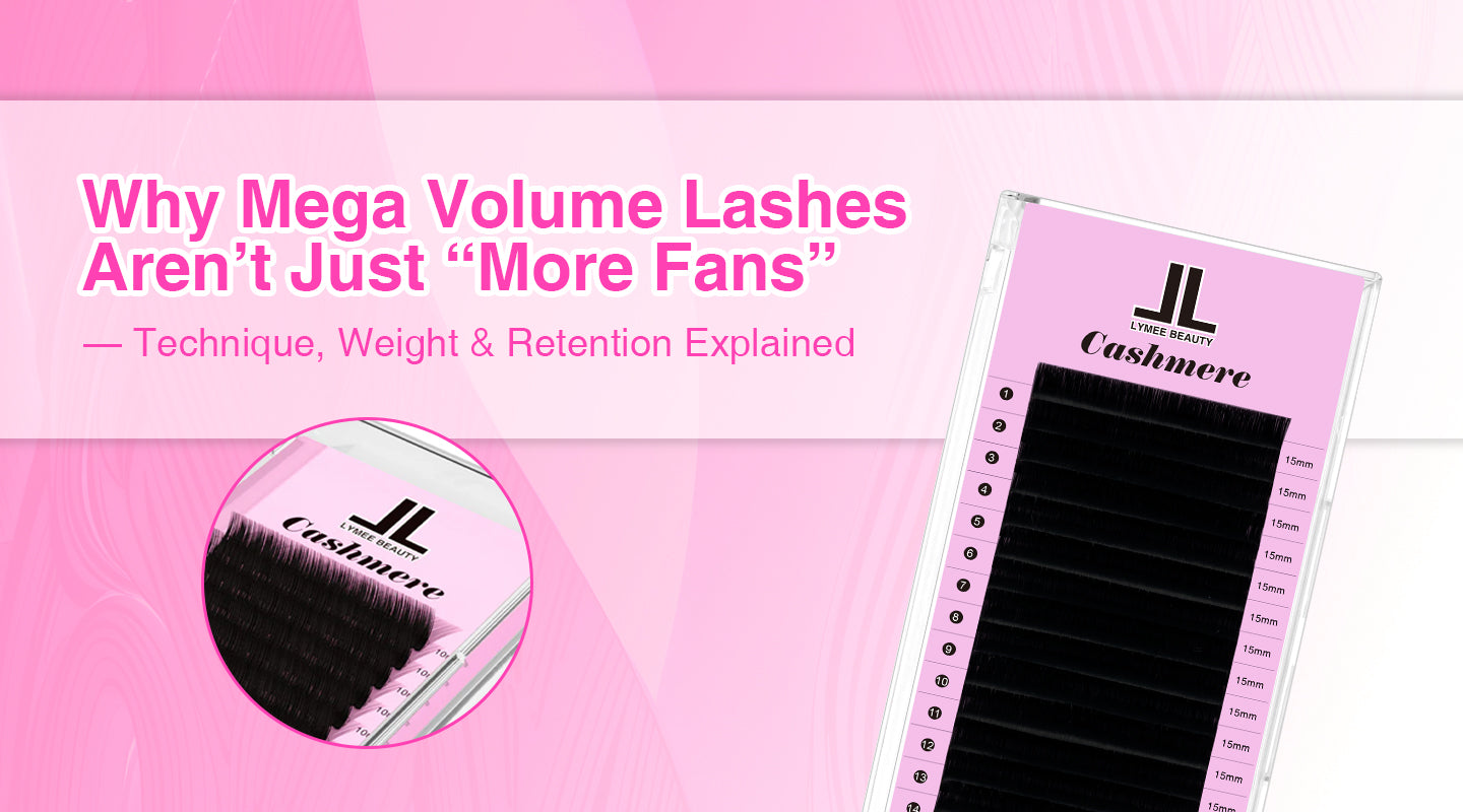 Why Mega Volume Lashes Aren’t Just “More Fans”
