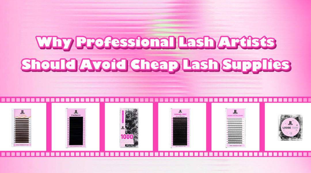 Why Professional Lash Artists Should Avoid Cheap Lash Supplies - Lymeebeauty