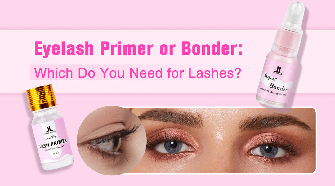 Eyelash Primer or Bonder:  Which Do You Need for Lashes?