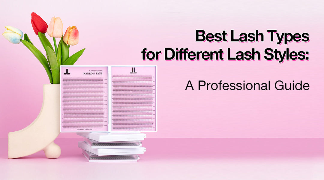 Best Lash Types for Different Lash Styles: A Professional Guide - Lymeebeauty