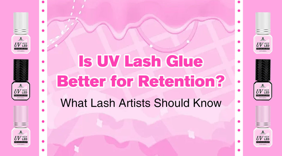 Is UV Lash Glue Better for Retention? What Lash Artists Should Know - Lymeebeauty