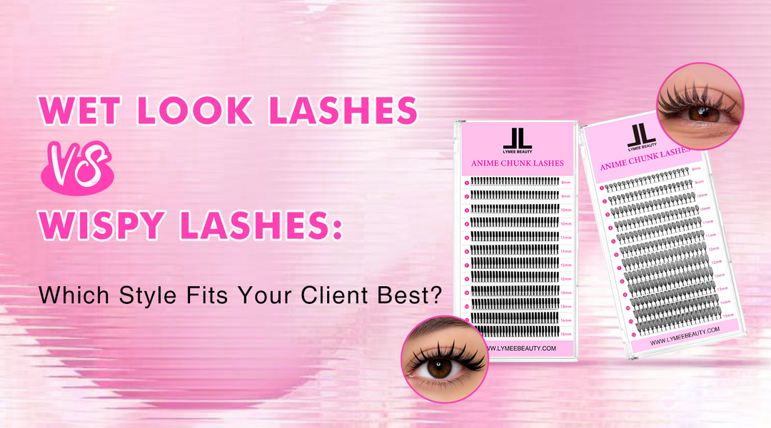 Wet Look Lashes vs Wispy Lashes: Which Style Fits Your Client Best? - Lymeebeauty