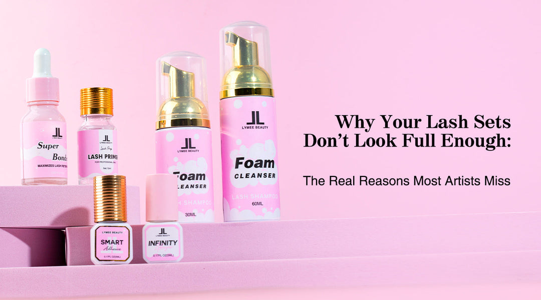 Why Your Lash Sets Don’t Look Full Enough: The Real Reasons Most Artists Miss - Lymeebeauty