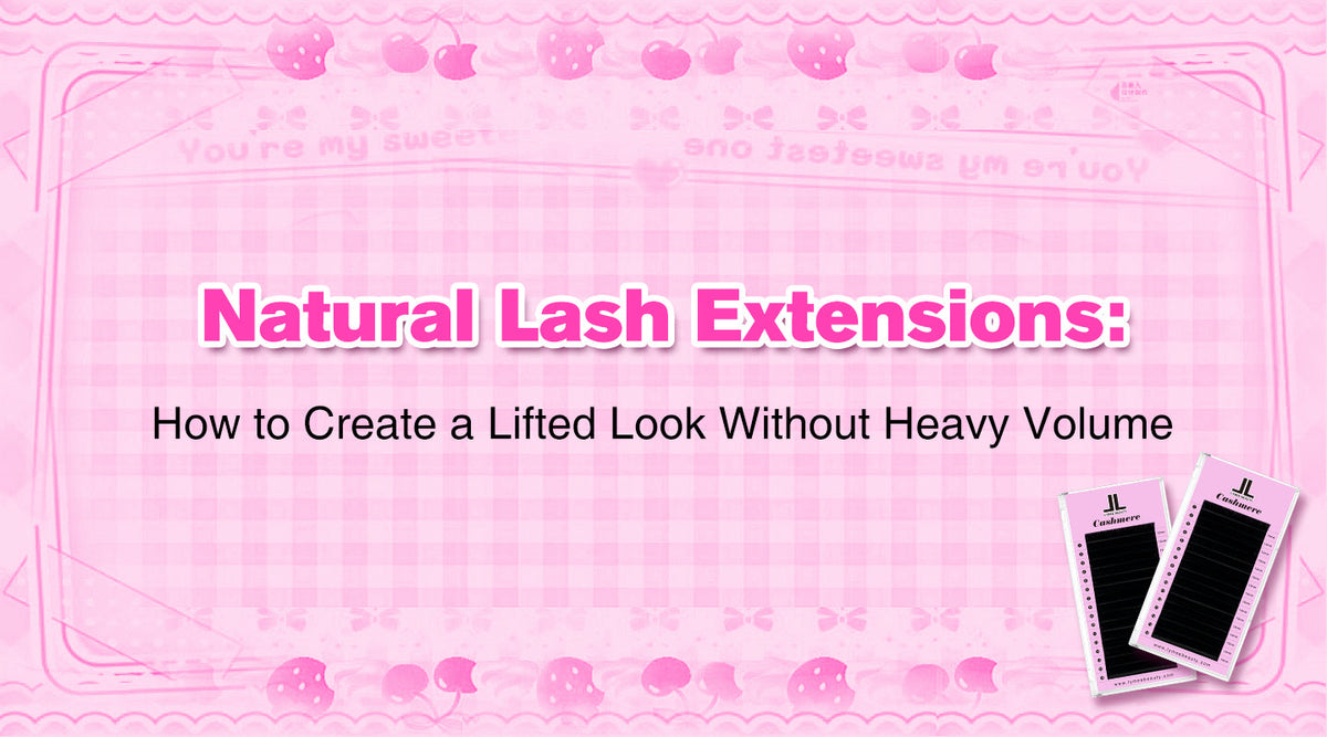 Natural Lash Extensions: How to Create a Lifted Look Without Heavy Volume - Lymeebeauty