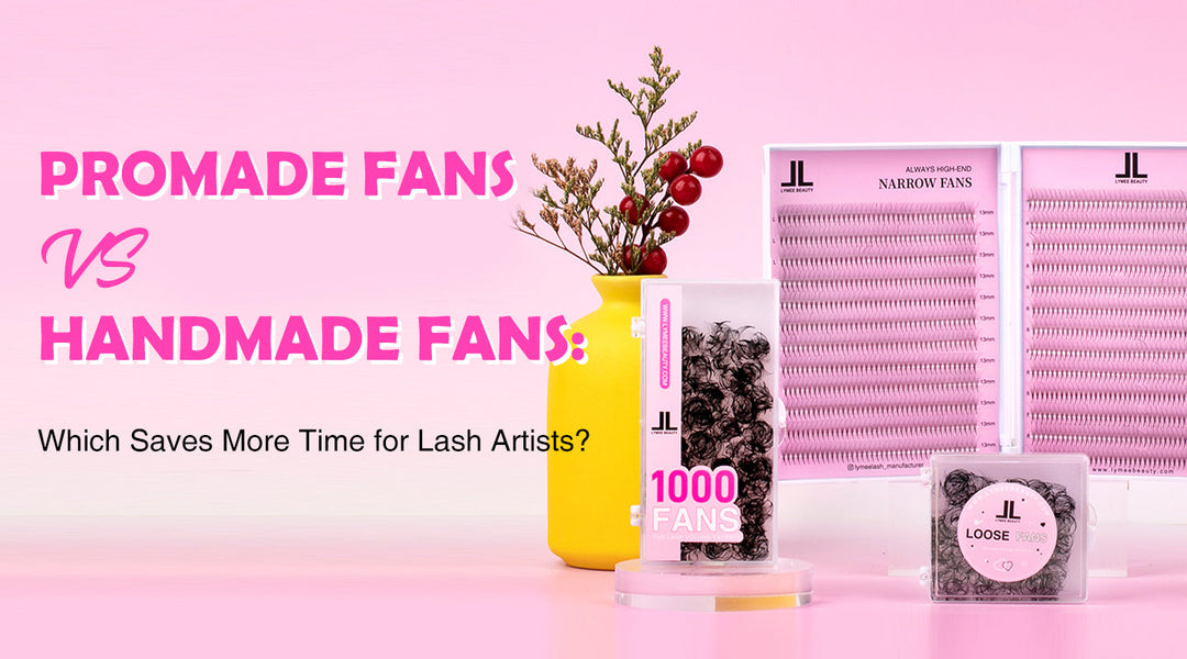 Promade Fans vs Handmade Fans: Which Saves More Time for Lash Artists? - Lymeebeauty