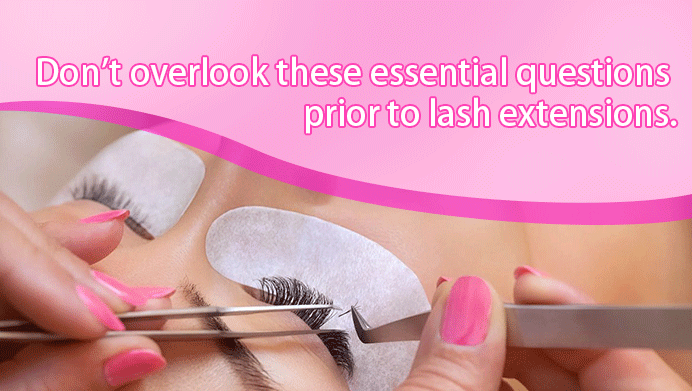 Don't overlook these essential questions prior to lash extensions.