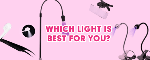 WHICH LIGHT IS BEST FOR YOU?