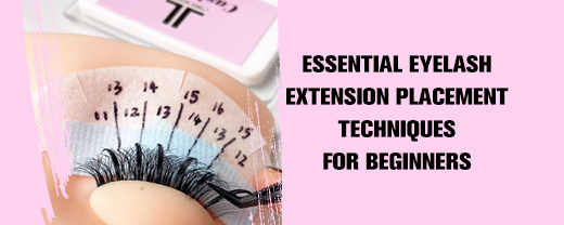 Essential Eyelash Extension Placement Techniques for Beginners