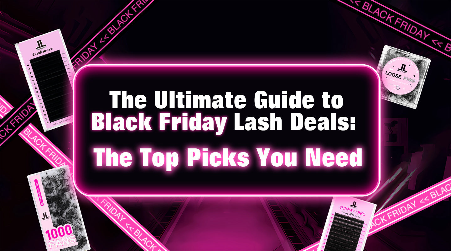 The Ultimate Guide to Black Friday Lash Deals: The Top Picks You Need