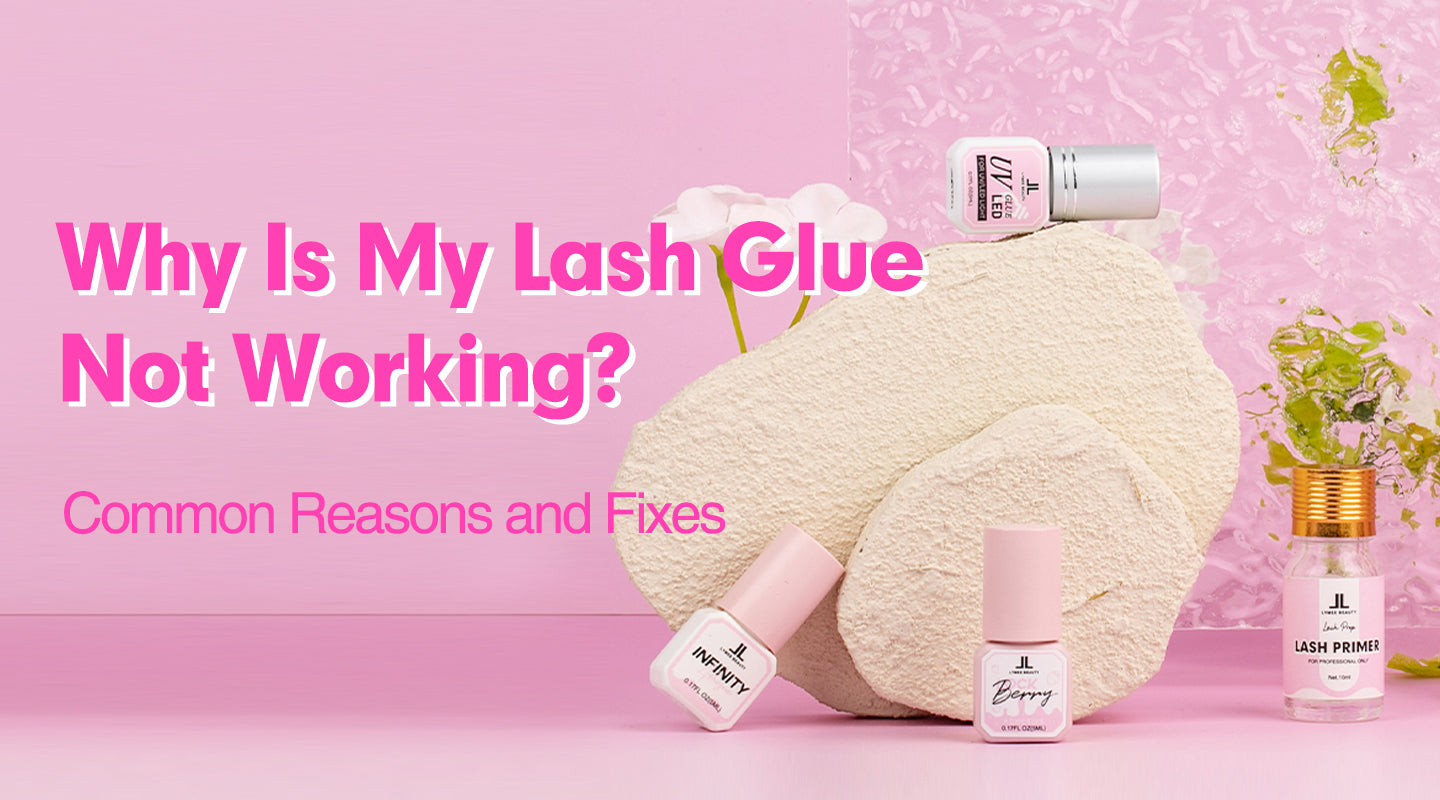 Why Is My Lash Glue Not Working? Common Reasons and Fixes - Lymeebeauty