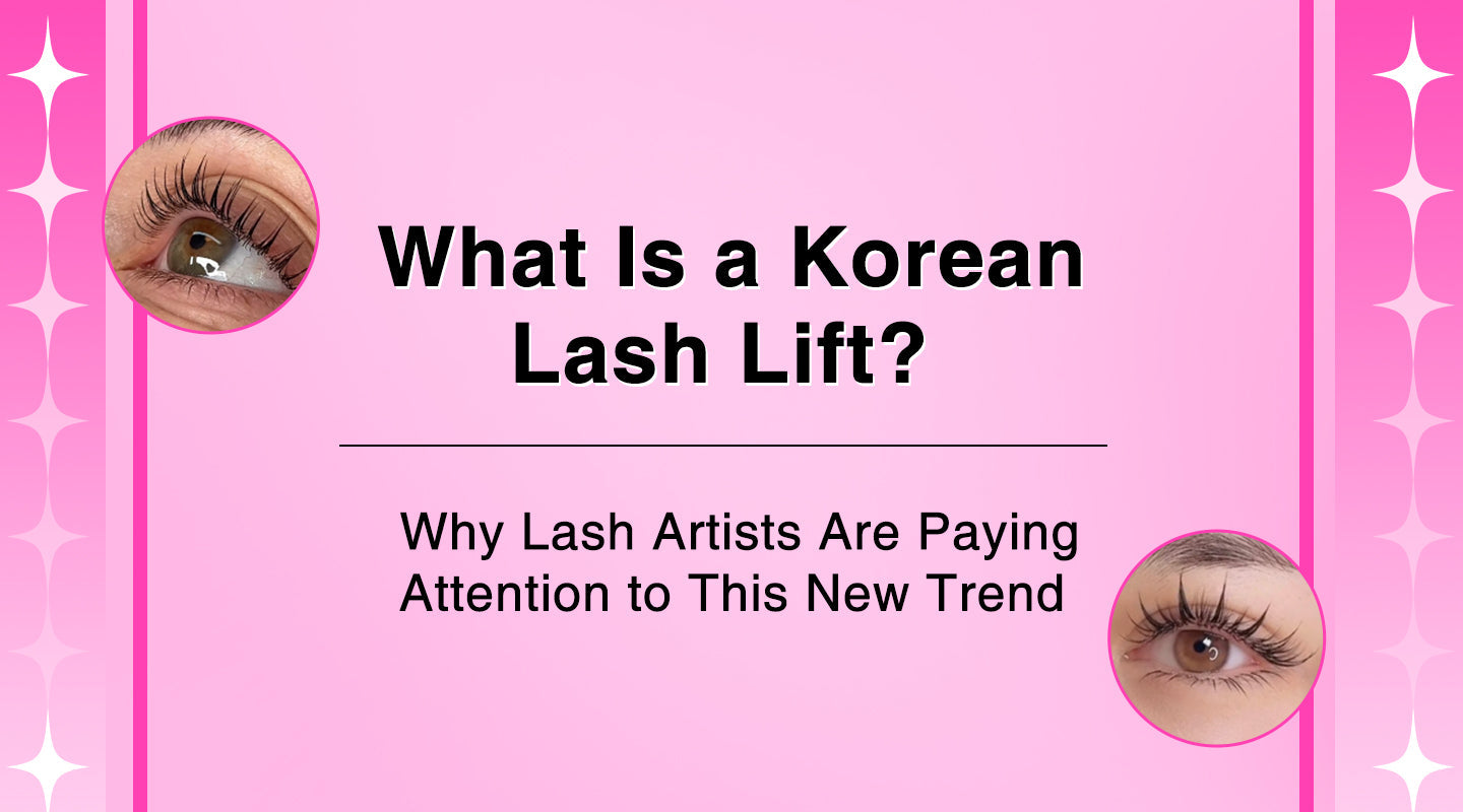 What Is a Korean Lash Lift? Why Lash Artists Are Paying Attention to This New Trend - Lymeebeauty