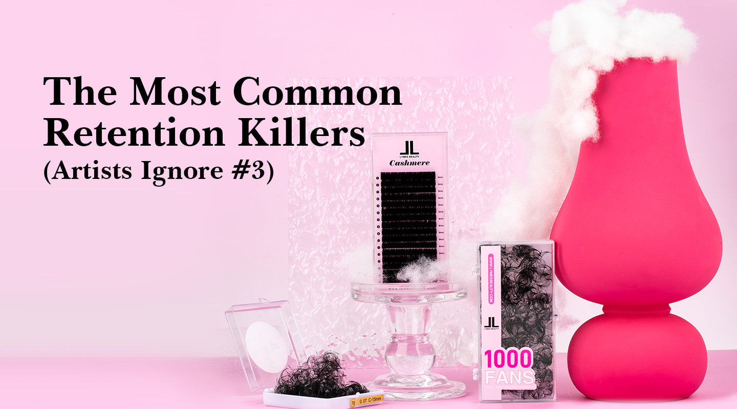 The Most Common Retention Killers (Artists Ignore #3) - Lymeebeauty
